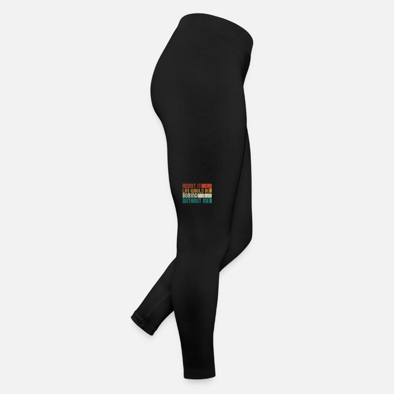 Gib Es Zu Das Leben Wäre Langweilig Ohne Mich Frauen Jersey Leggings