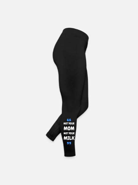 Not Your Mum Not Your Milk - Frauen Jersey Leggings - Schwarz - Rechts