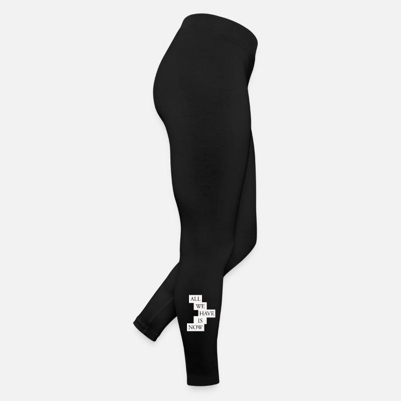 All we have is now - Black/White Frauen Jersey Leggings