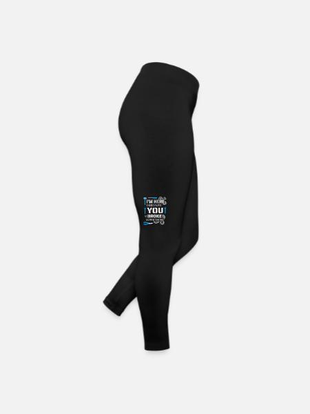 Je suis ici parce que tu as cassé quelque chose - Legging en jersey Femme - noir - Droite