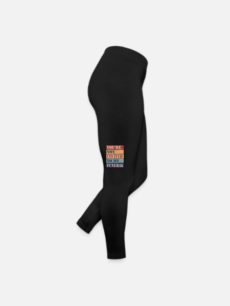Du bist nicht zu meiner Beerdigung eingeladen - Frauen Jersey Leggings - Schwarz - Rechts