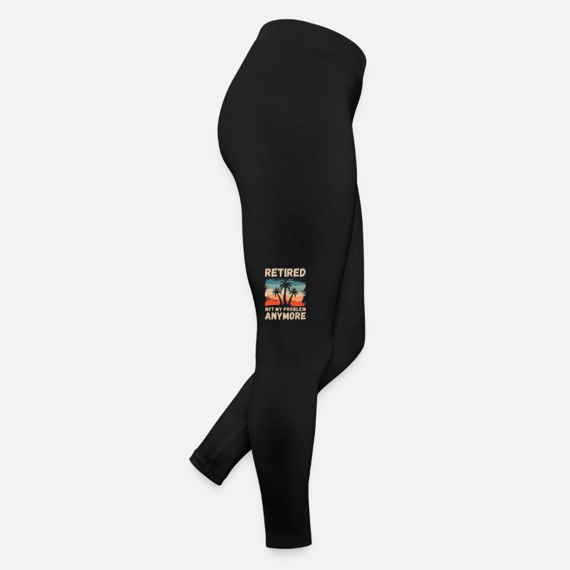 Retired, not my problem anymore Women’s Jersey Leggings
