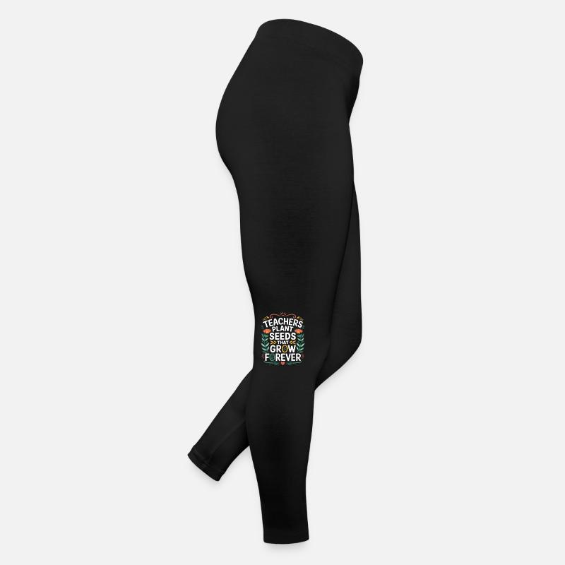 Teachers Plant Seeds That Grow Forever 9 Frauen Jersey Leggings