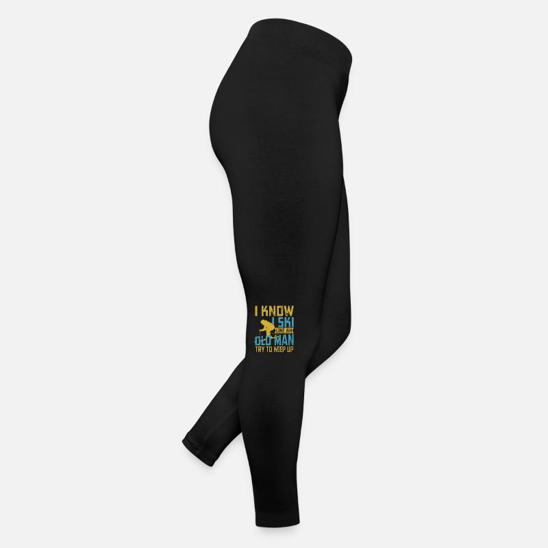 I Know I Ski Like An Old Man Try To Keep Up Skier Frauen Jersey Leggings