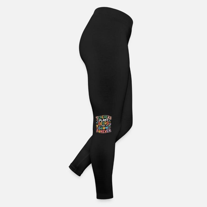 Teachers Plant Seeds That Grow Forever 7 Frauen Jersey Leggings