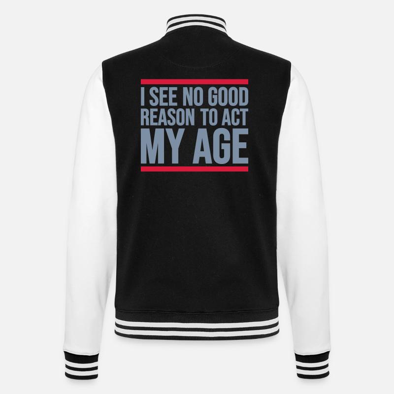 to act my age - College Sweat Jacket - black/white