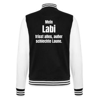 Mein Labi frisst alles, außer schlechte Laune. - College-Sweatjacke - Schwarz/Weiß - Hinten - Marisol (170cm)