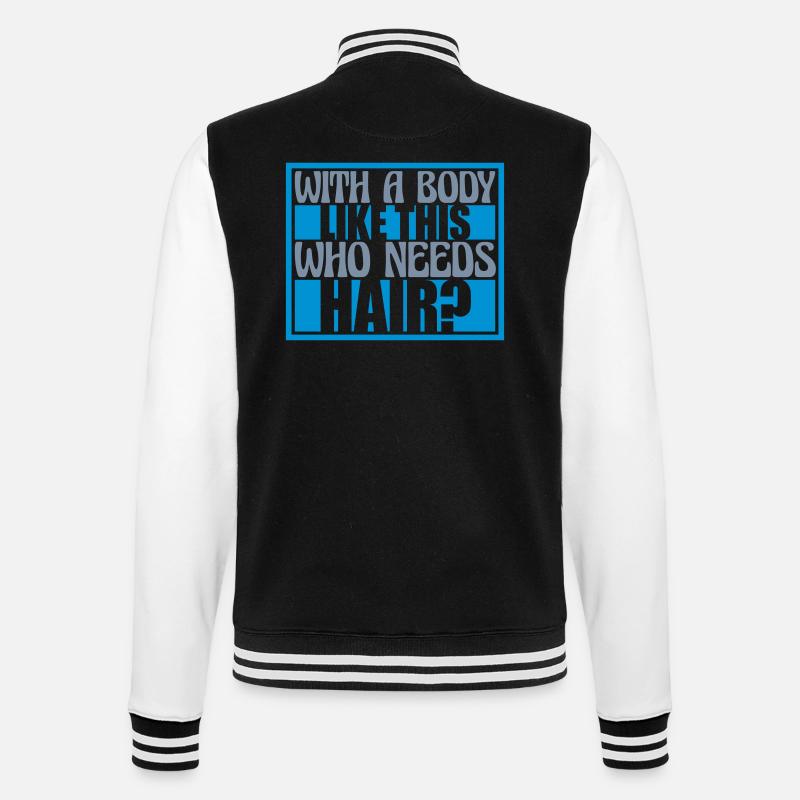 Who Needs Hair Spruch - College-Sweatjacke - Schwarz/Weiß