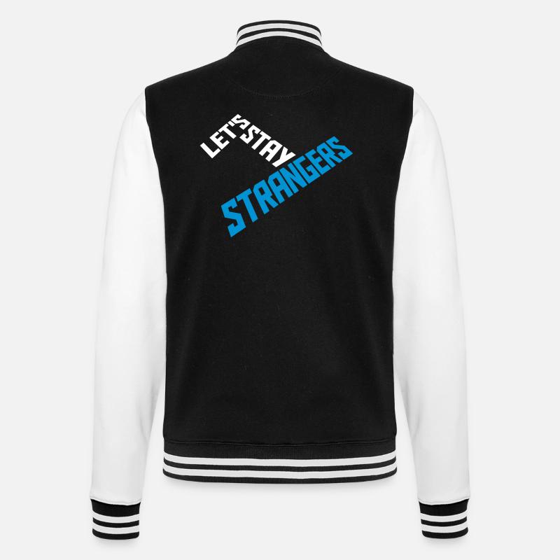 lets stay strangers quote - College Sweat Jacket - black/white
