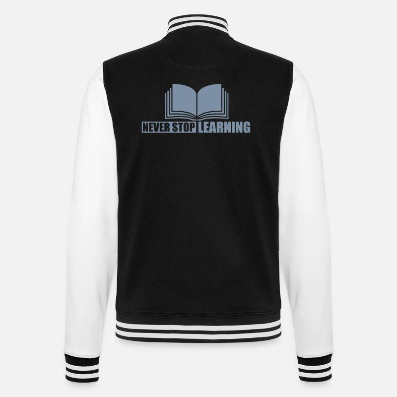 never stop learning quote - College Sweat Jacket - black/white
