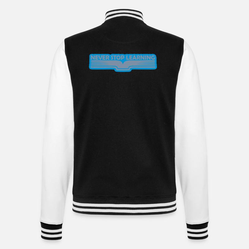 never stop learning quote - College Sweat Jacket - black/white