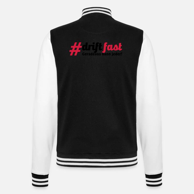 Drift Fast, geradeaus kann jeder - College-Sweatjacke - Schwarz/Weiß