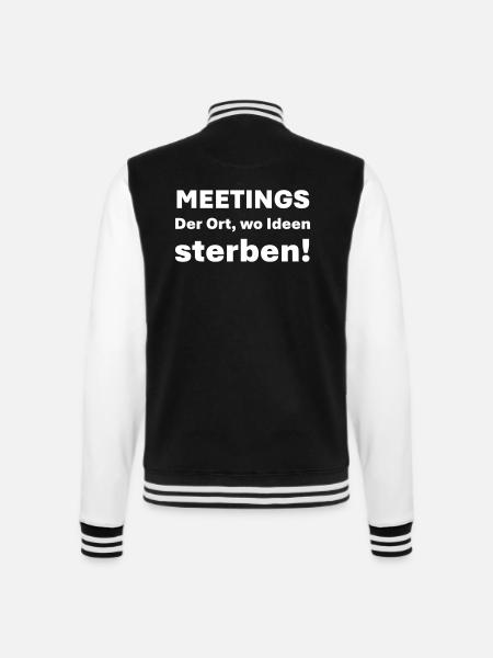 Meetings der Ort wo Ideen sterben - College-Sweatjacke - Schwarz/Weiß