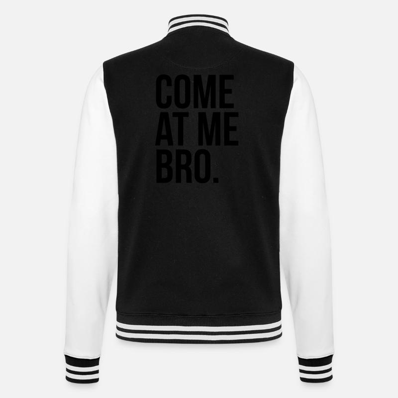 come at me bro - College Sweat Jacket - black/white