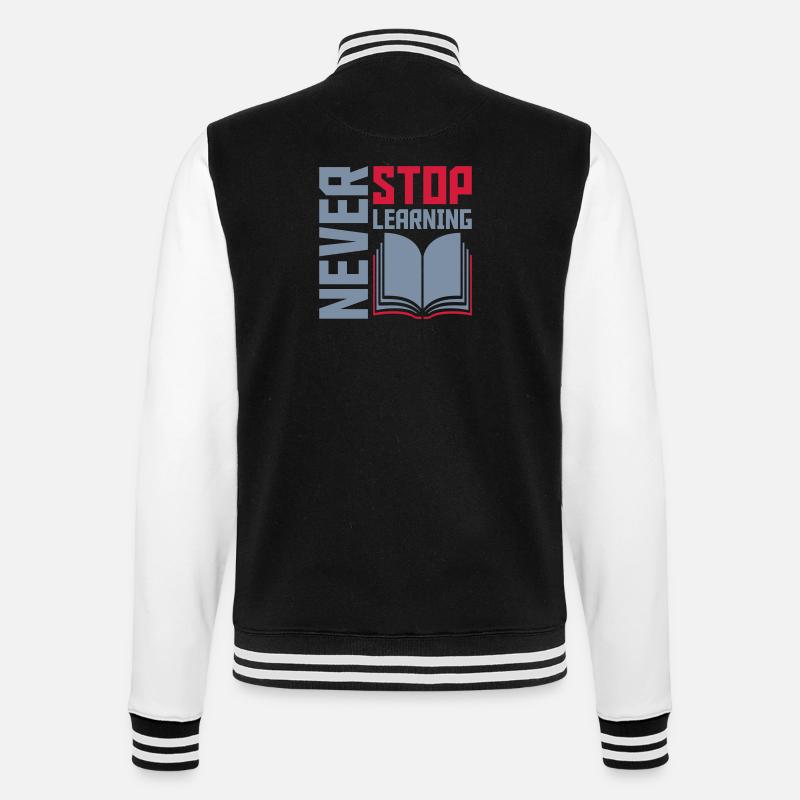 never stop learning quote - College Sweat Jacket - black/white