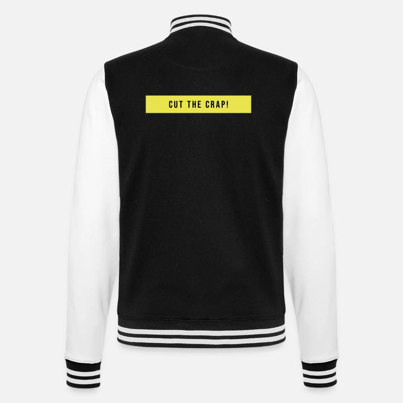 Cut The Crap Saying Gift - College Sweat Jacket - black/white