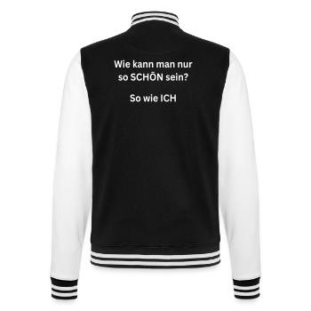 Wie kann man nur so SCHÖN sein? So wie ICH - College-Sweatjacke - Schwarz/Weiß - Hinten - Marisol (170cm)