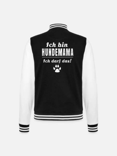 Ich bin Hundemama, ich darf das! - College-Sweatjacke - Schwarz/Weiß