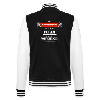 Handwerker macht keine Pausen Heimwerker Geschenk - College-Sweatjacke - Schwarz/Weiß - Hinten - Marisol (170cm)