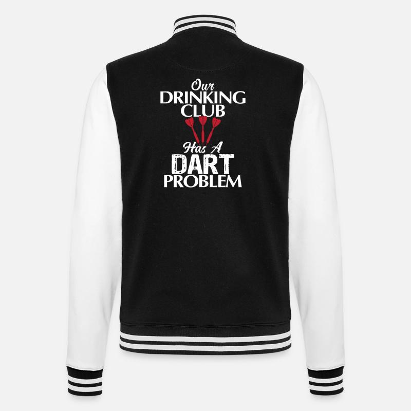 Our Drinking Club Has A dart Problem 01 - College Sweat Jacket - black/white