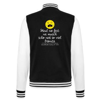 Heul no fest, na musch scho ned so viel bronza. - College-Sweatjacke - Schwarz/Weiß - Hinten - Marisol (170cm)