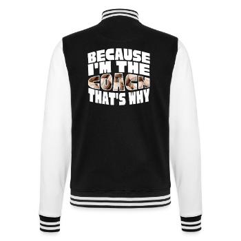 Because I'm The Baseball Coach That's Why - College Sweat Jacket - black/white - Back - Marisol (170cm)