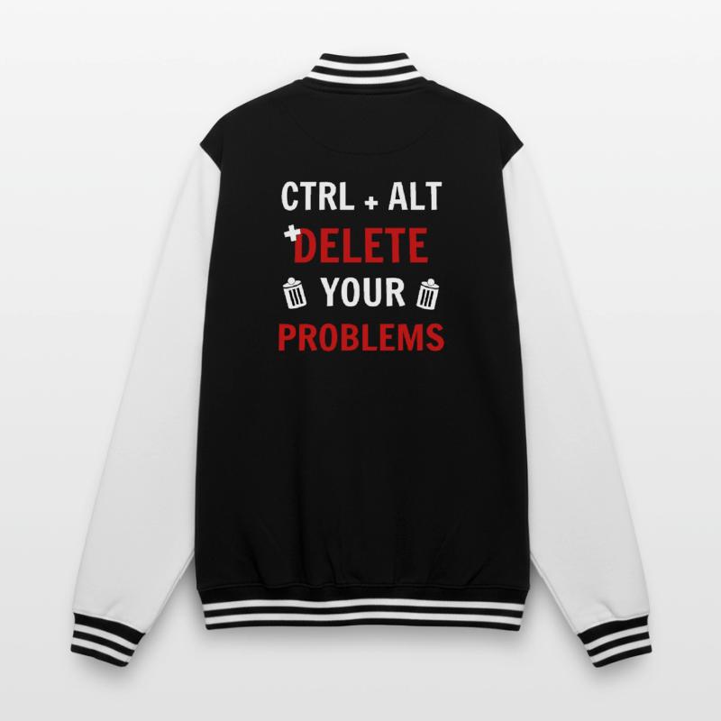Ctrl + Alt + delete your problems programmierer College-Sweatjacke