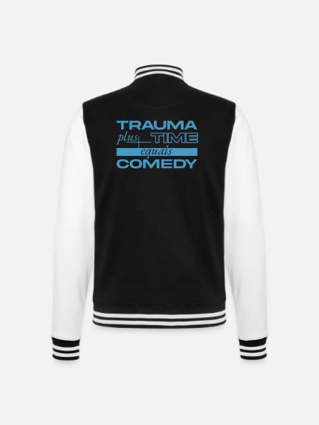 Trauma + Time = Comedy - College Sweat Jacket - black/white