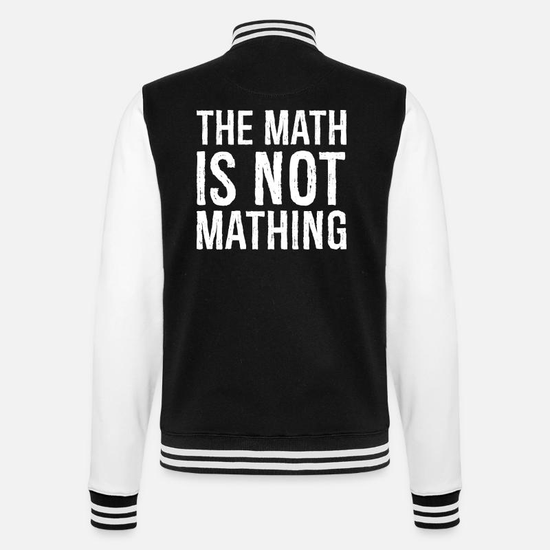 the math is not mathing - College Sweat Jacket - black/white