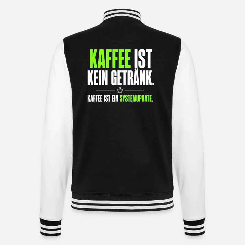 Kaffee ist kein Getränk – Systemupdate - College-Sweatjacke - Schwarz/Weiß
