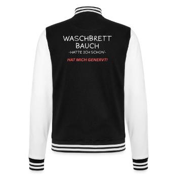 Hatte schon ein Waschbrettbauch - Lustiges Shirt - College-Sweatjacke - Schwarz/Weiß - Hinten - Marisol (170cm)