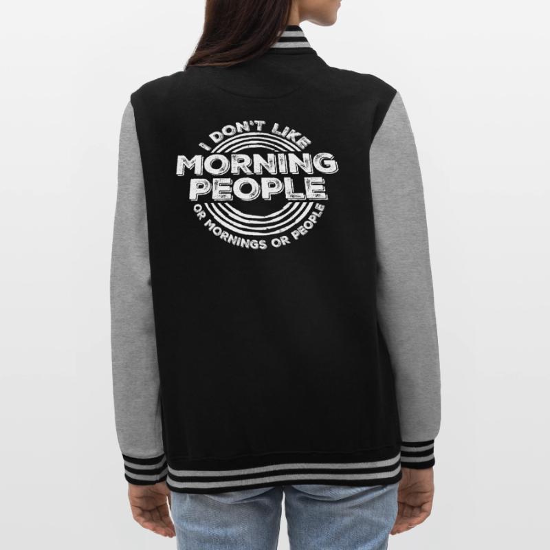 Lustig, ich mag den Morgen oder den Morgen oder die Menschen nicht College-Sweatjacke