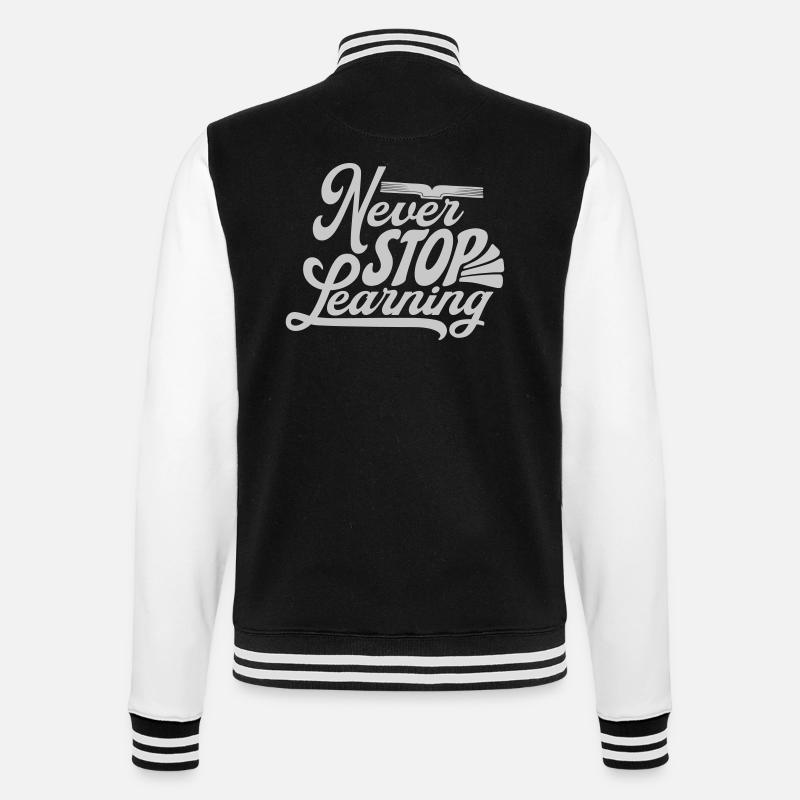 never stop learning quote - College Sweat Jacket - black/white