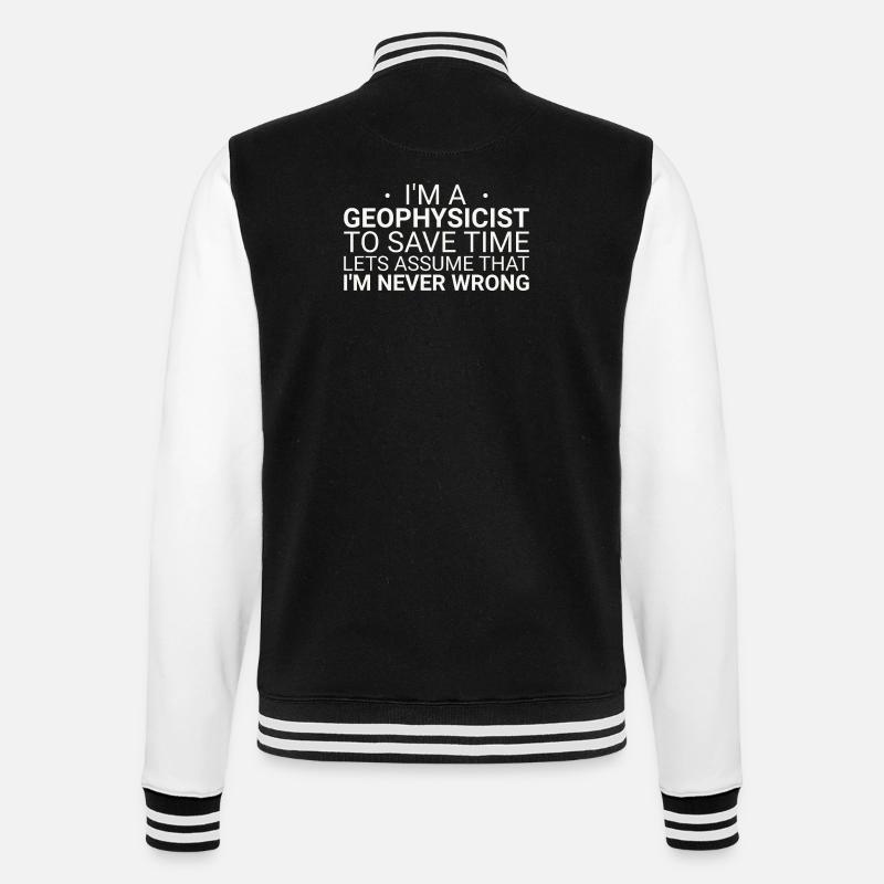 Geophysicist Never Wrong Geophysics - College Sweat Jacket - black/white