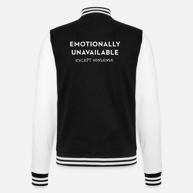 Emotionally Unavailable - except nonsense Spruch - College Sweat Jacket - black/white