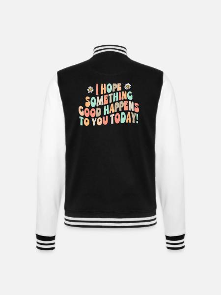I hope something good happens to you today - College-Sweatjacke - Schwarz/Weiß