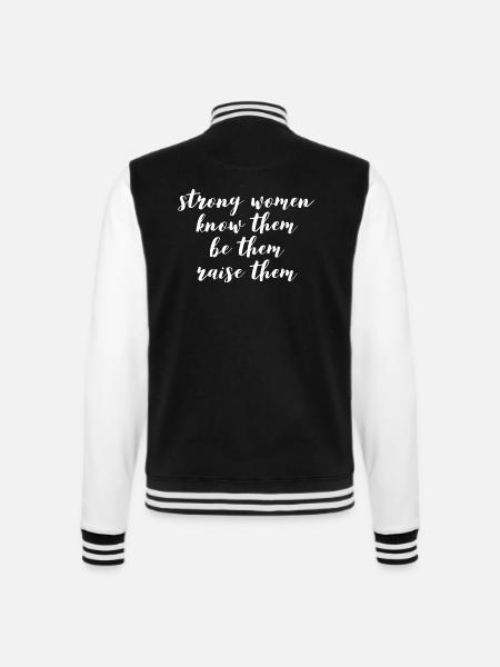 Starke Frauen kennen sie, seien sie, erziehen sie - College-Sweatjacke - Schwarz/Weiß