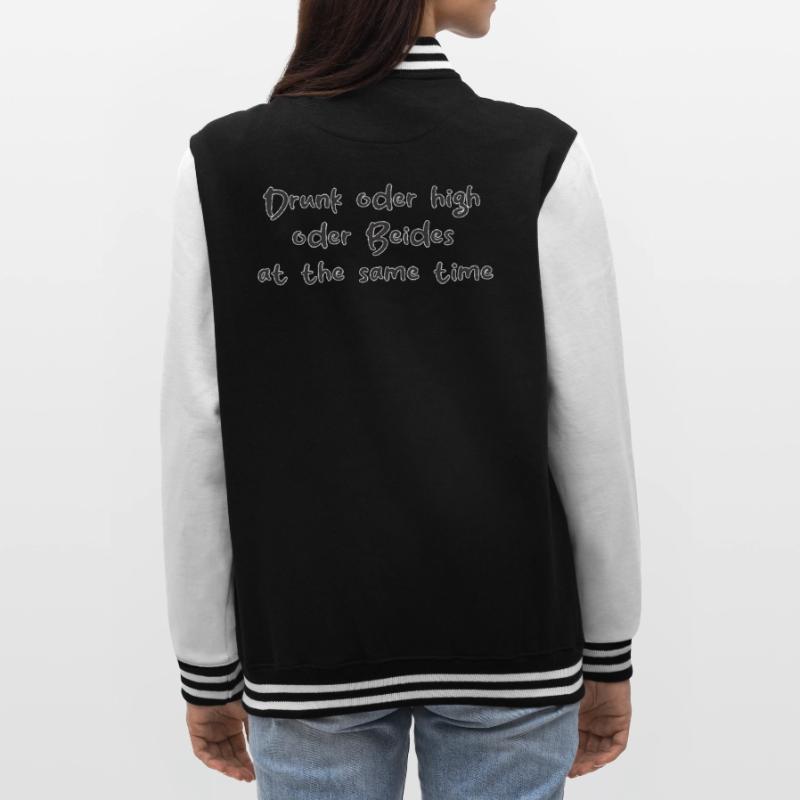 Drunk oder High oder Beides at the same Time College-Sweatjacke