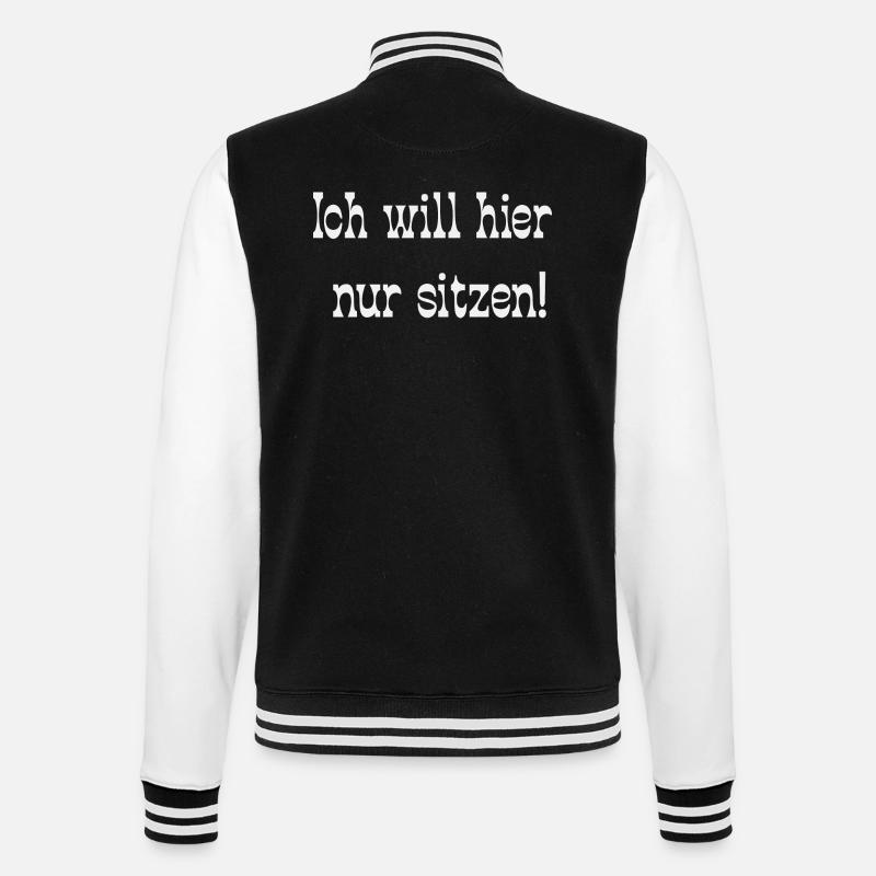 Ich will hier nur sitzen! - College-Sweatjacke - Schwarz/Weiß