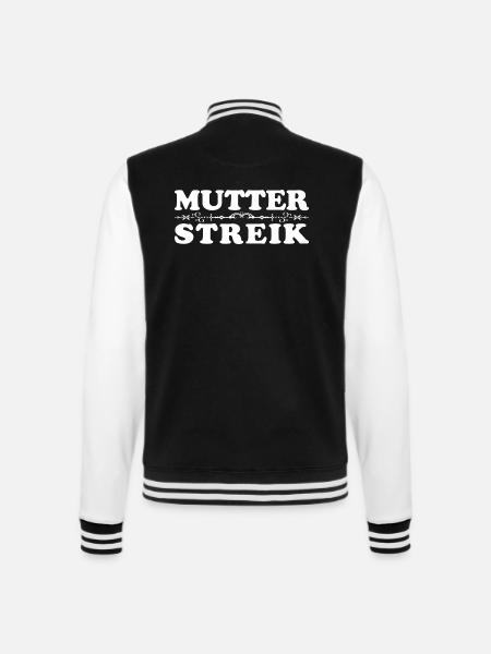 Mutterstreik! Jetzt erst recht. - College-Sweatjacke - Schwarz/Weiß