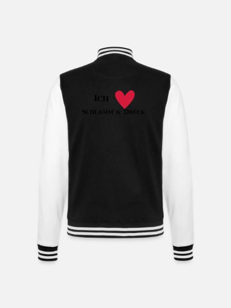 Ich liebe Schlamm & Dreck - College-Sweatjacke - Schwarz/Weiß