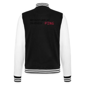 Wer zuletzt lacht hat den höchsten Ping - Computer - College-Sweatjacke - Schwarz/Weiß - Hinten - Marisol (170cm)