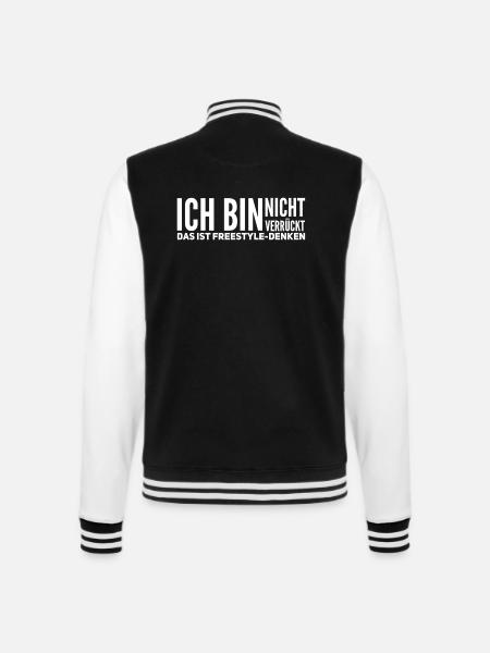 Ich bin nicht verrueckt das ist Freestyle Denken - College-Sweatjacke - Schwarz/Weiß