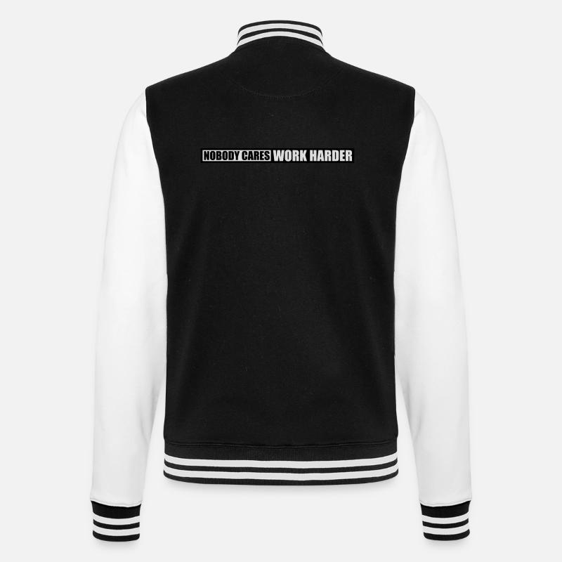 nobody cares work harder - College Sweat Jacket - black/white