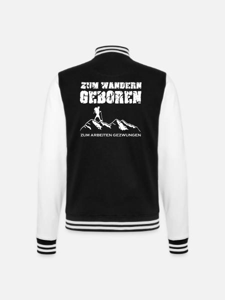 Zum Wandern geboren, zum Arbeiten gezwungen - College-Sweatjacke - Schwarz/Weiß