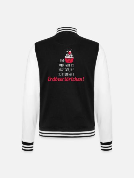 Erdbeer Törtchen Tage - Cupcake - Muffin - Sprüche - College-Sweatjacke - Schwarz/Weiß