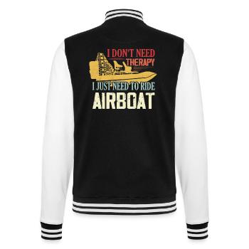 I Don't Need Therapy I Just Need To Ride Airboat S - College-Sweatjacke - Schwarz/Weiß - Hinten - Marisol (170cm)