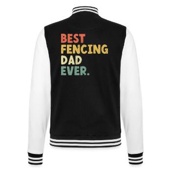 Best Fencing Dad Ever Sword Epee Fencer Father - College Sweat Jacket - black/white - Back - Marisol (170cm)