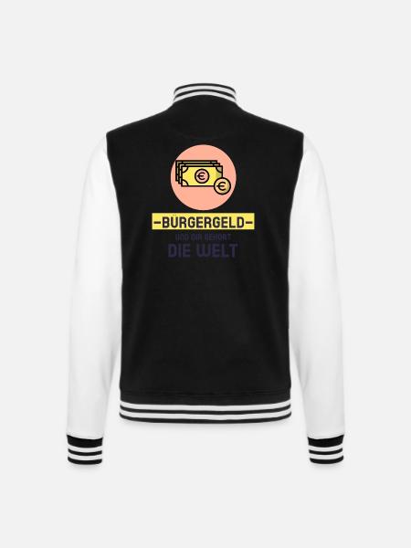 Bürgergeld und Dir gehört die Welt! - College-Sweatjacke - Schwarz/Weiß
