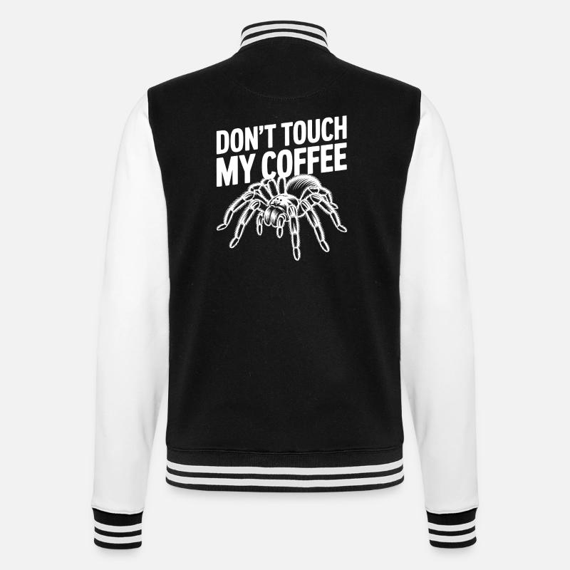 Don't Touch My Coffee Spider - College Sweat Jacket - black/white